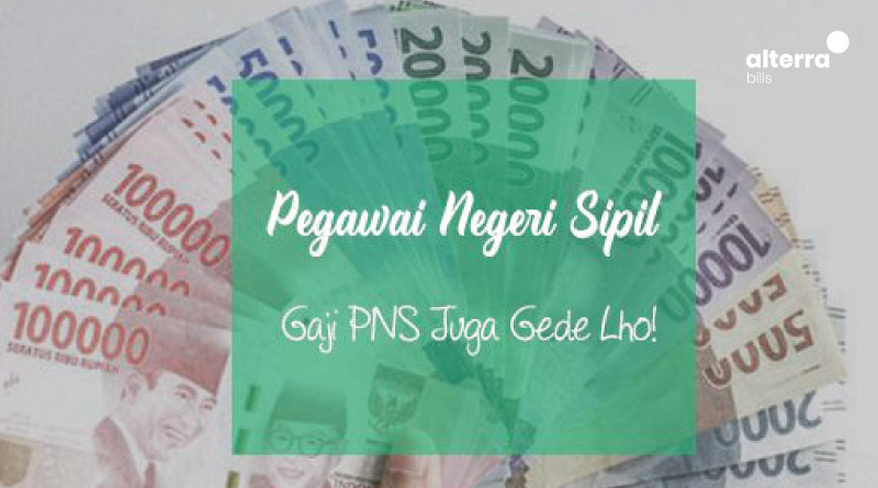 Ini Besaran Gaji dan Tunjangan PNS Terbaru 2021!