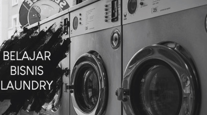 Mau Jadi Juragan? Ini Dia Tips Bisnis Laundry Paling Oke