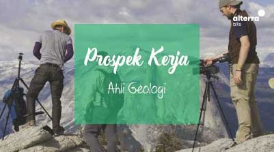 Apa Saja Prospek Kerja Anak Geologi?