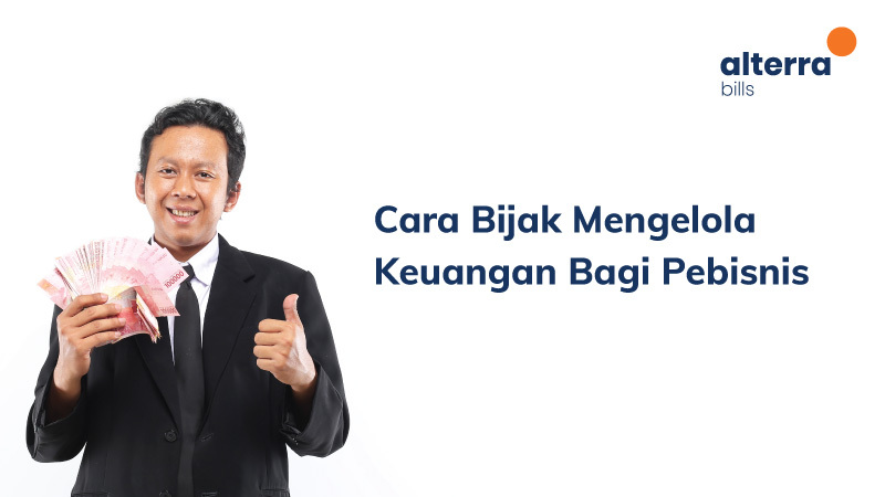 Cara Bijak Mengelola Keuangan Bagi Pebisnis